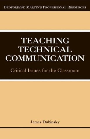 Teaching Technical Communication: Critical Issues for the Classroom (Bedford/St. Martin's Professional Resources)