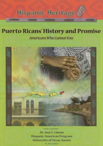 Puerto Ricans' History And Promise: Americans Who Cannot Vote (Hispanic Heritage)