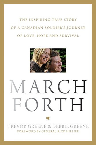March Forth: The Inspiring True Story Of A Canadian Soldier's Jou
