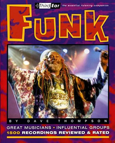 Funk: Third Ear - The Essential Listening Companion