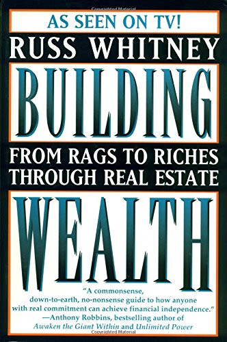Building Wealth: From Rags to Riches Through Real Estate