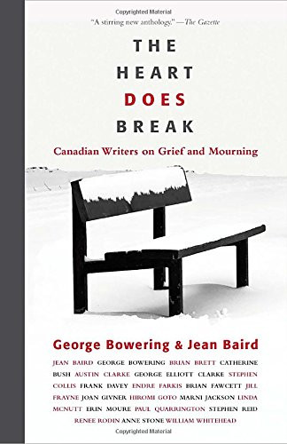 The Heart Does Break: Canadian Writers on Grief and Mourning