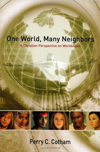 One World, Many Neighbors: A Christian Perspective on Worldviews