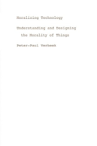 Moralizing Technology: Understanding and Designing the Morality of Things