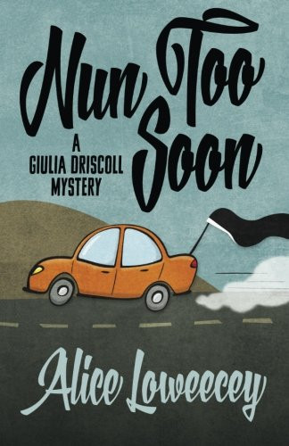 Nun Too Soon (A Giulia Driscoll Mystery) (Volume 1)