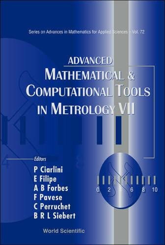 7: Advanced Mathematical And Computational Tools in Metrology (Series on Advances in Mathematics for Applied Sciences)