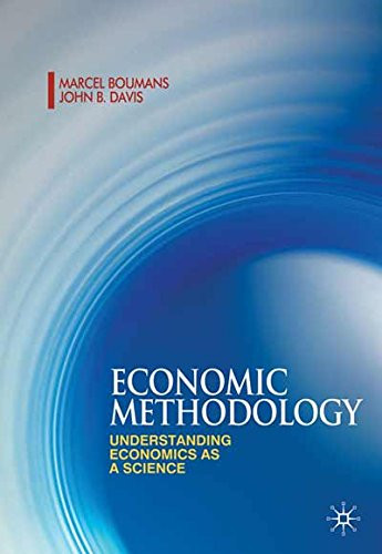 Economic Methodology: Understanding Economics as a Science
