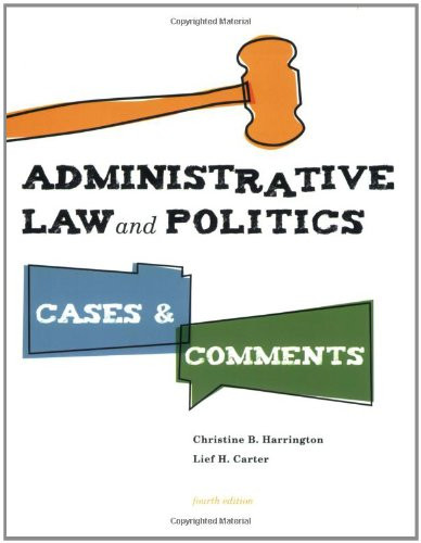 Administrative Law and Politics: Cases and Comments, 4th Edition