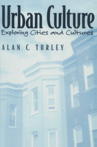 Urban Culture: Exploring Cities and Cultures