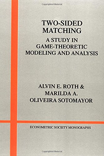 Two-Sided Matching: A Study in Game-Theoretic Modeling and Analysis (Econometric Society Monographs)