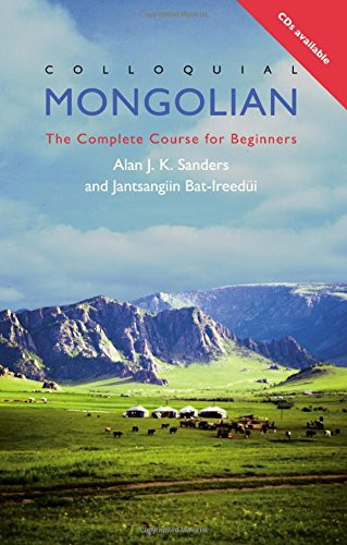 Colloquial Mongolian: The Complete Course for Beginners (Colloquial Series)