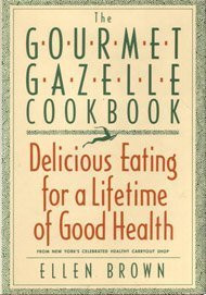 The Gourmet Gazelle Cookbook: Contemporary Cuisine for a Lifetime of Good Health