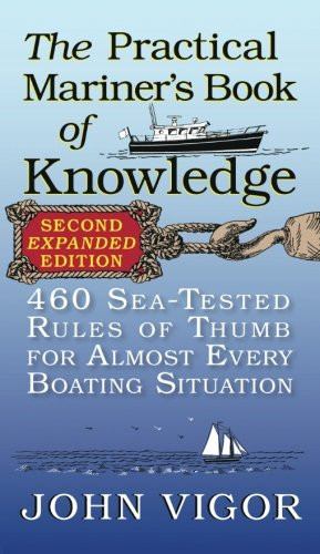 The Practical Mariner's Book of Knowledge, 2nd Edition: 460 Sea-Tested Rules of Thumb for Almost Every Boating Situation