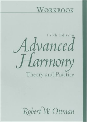 Workbook for Advanced Harmony: Theory and Practice