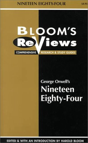 Bloom's Reviews/ Comprehensive Research & Study Guides: George Orwell's Nineteen Eighty-Four
