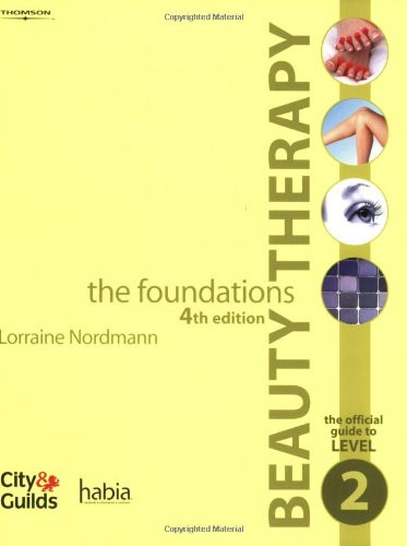 Beauty Therapy - The Foundations: The Official Guide to Level 2 (Habia City & Guilds)