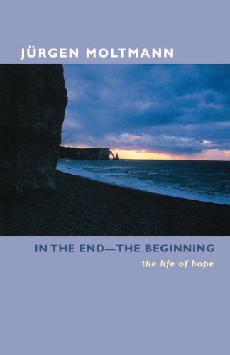 In the End-The Beginning: The Life of Hope