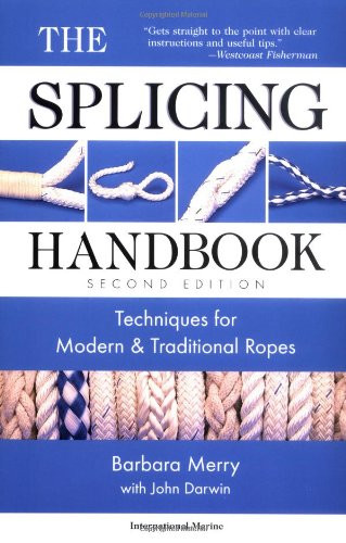 The Splicing Handbook: Techniques for Modern and Traditional Ropes, Second Edition