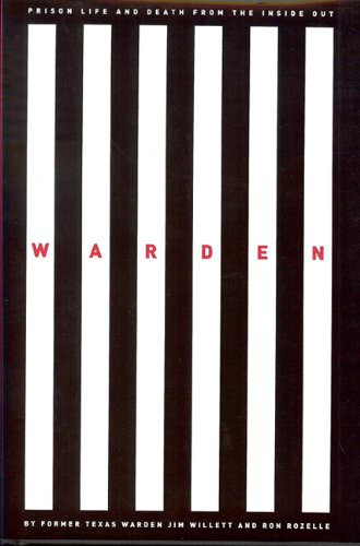 Warden: Texas Prison Life and Death from the Inside Out