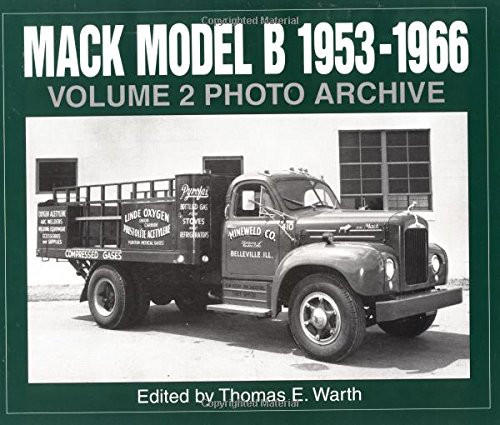 Mack Model B 1953-1966 Photo Archive, Vol. 2 (Photo Archive Series)
