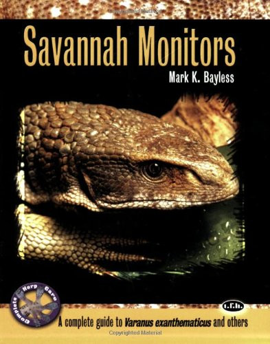 Savannah Monitors: A Complete Guide to Varanus Exanthematicus (Complete Herp Care)