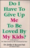 Do I Have to Give Up Me to Be Loved by My Kids?