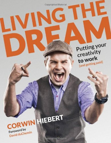 Living the Dream: Putting your creativity to work (and getting paid) (Voices That Matter)