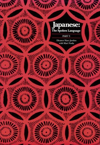 Japanese, The Spoken Language: Part 3 (Yale Language Series) (Pt.3)