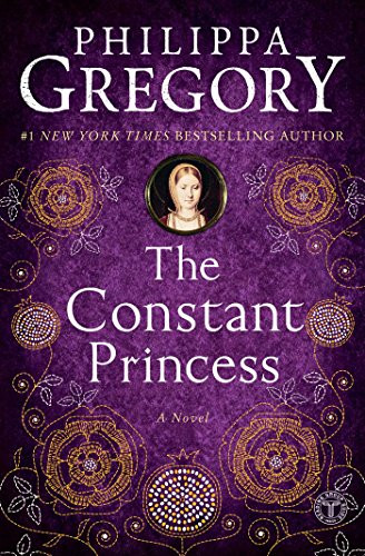 The Constant Princess (The Plantagenet and Tudor Novels)