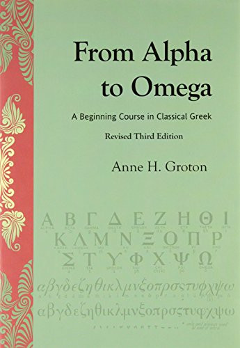 From Alpha to Omega, An Introduction to Classical Greek, Rev Third Edition