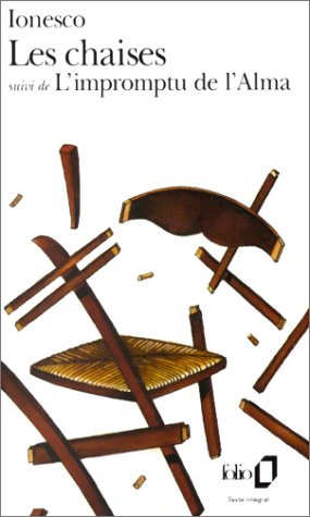 Les Chaises: Farce Tragique Suivi De L'Impromptu De L'Alma Ou Le Cameleon Du Berger (Folio) (French Edition)