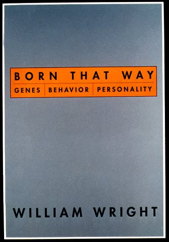 Born That Way: Genes, Behavior, Personality