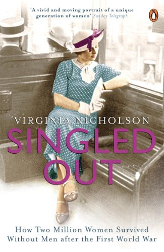 Singled Out: How Two Million Women Survived Without Men After The First World