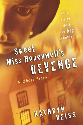 Sweet Miss Honeywell's Revenge: A Ghost Story