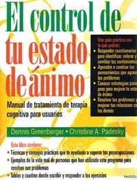 178: El Control De Tu Estado De Animo / Mind Over Mood: Manual de tratamiento de terapia cognitiva para usuarios/ A Cognitive Therapy Treatment Manual ... Psychiatry, Psychotherapy) (Spanish Edition)