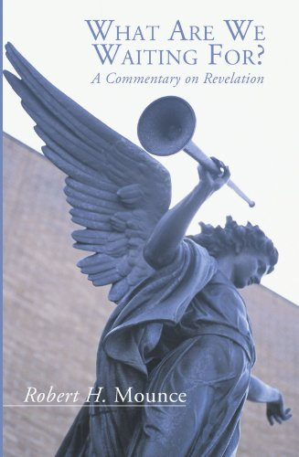 What Are We Waiting For?: A Commentary on Revelation