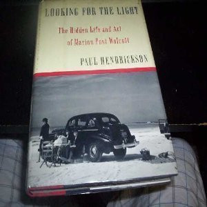 Looking For The Light: The Hidden Life and Art of Marion Post Wolcott