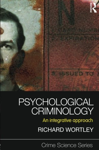 Psychological Criminology: An Integrative Approach (Crime Science Series) (Volume 2)