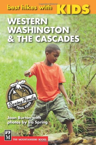 Best Hikes with Kids: Western Washington & The Cascades