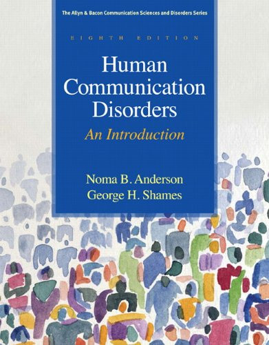 Human Communication Disorders: An Introduction (8th Edition) (Allyn & Bacon Communication Sciences and Disorders)
