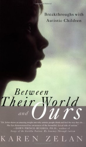Between Their World and Ours : Breakthroughs with Autistic Children