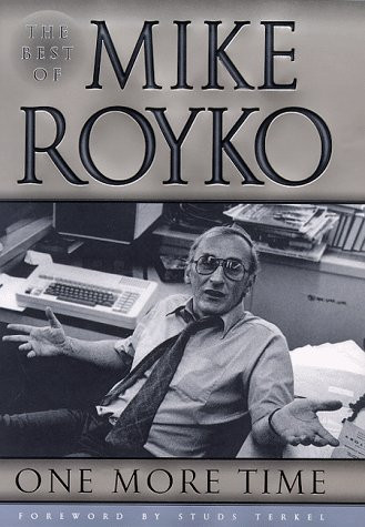 One More Time: The Best of Mike Royko