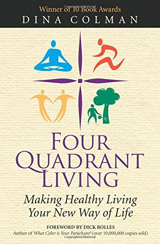 Four Quadrant Living: Making Healthy Living Your New Way of Life
