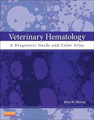 Veterinary Hematology: A Diagnostic Guide and Color Atlas, 1e