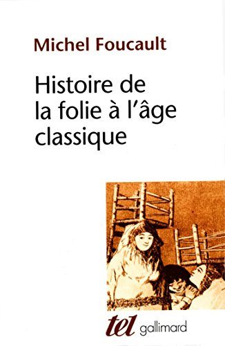 Histoire De La Folie a L'age Classique (French Edition)