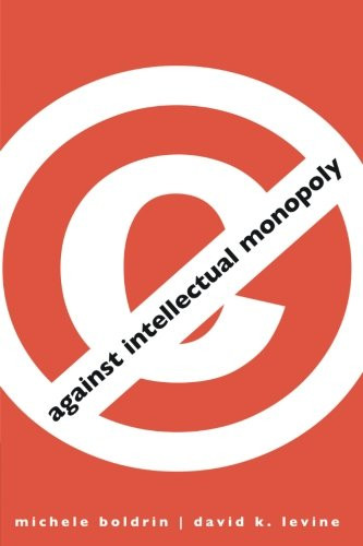 Against Intellectual Monopoly