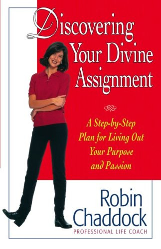Discovering Your Divine Assignment: A Step-by-Step Plan for Living Out Your Purpose and Passion