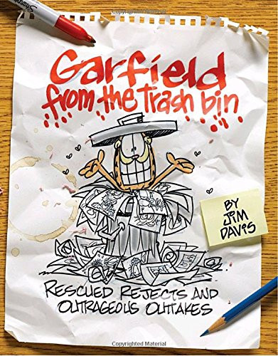 Garfield from the Trash Bin: Rescued Rejects & Outrageous Outtakes