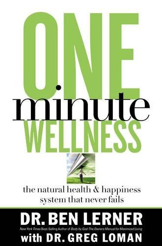One-Minute Wellness: The Natural Health And Happiness System That Never Fails (BODY BY GOD)