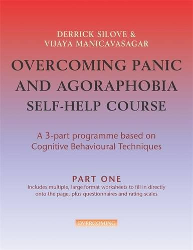 Overcoming Panic and Agoraphobia Self-Help Course in 3 vols (Overcoming: Three-volume courses)